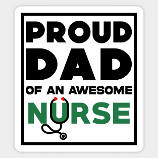 Proud dad of an awesome nurse Sticker